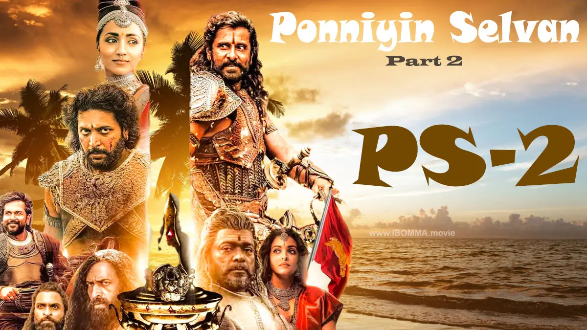 Ponniyin Selvan Part 2 movie watch review