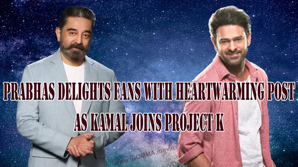 Prabhas Posts Kamal Joins Project K