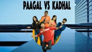 paagal vs kadhal movie