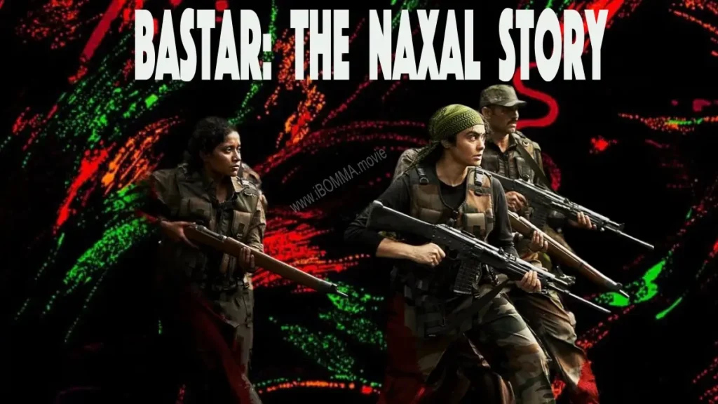 Bastar The Naxal Story movie